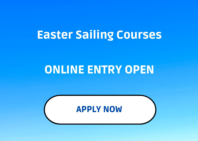 Easter Sailing Courses - ONLINE ENTRY OPEN. APPLY NOW